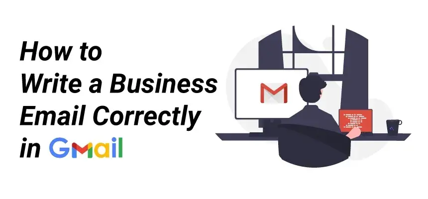 How to Write a Business Email Correctly in Gmail
